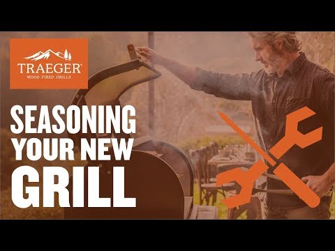 Seasoning your Grill - Initial Firing for Traeger Grills