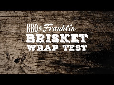 BBQ with Franklin: Brisket Wrap Test