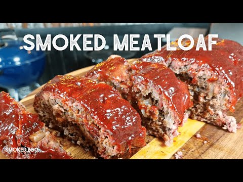 Smoked Meatloaf With Homemade BBQ Glaze