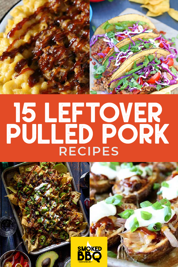 15 Leftover Pulled Pork Recipes Smoked BBQ Source